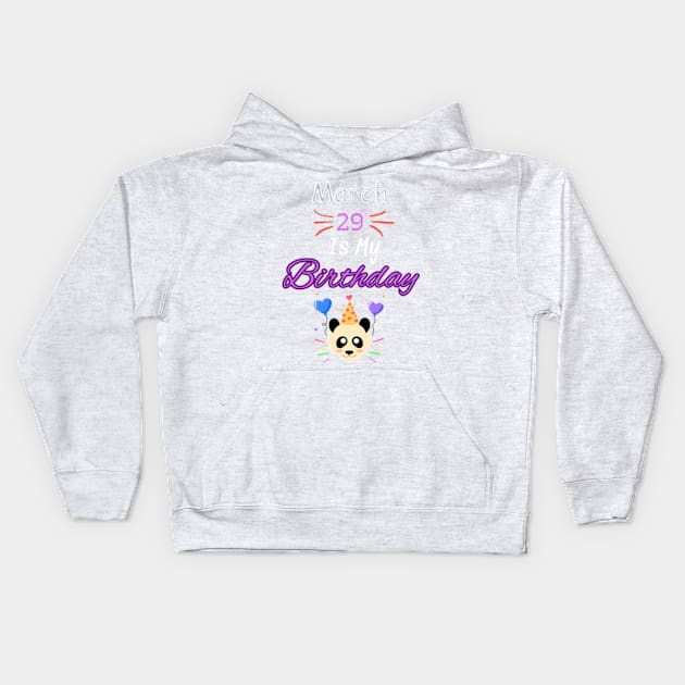 March 29 st is my birthday Kids Hoodie by Oasis Designs